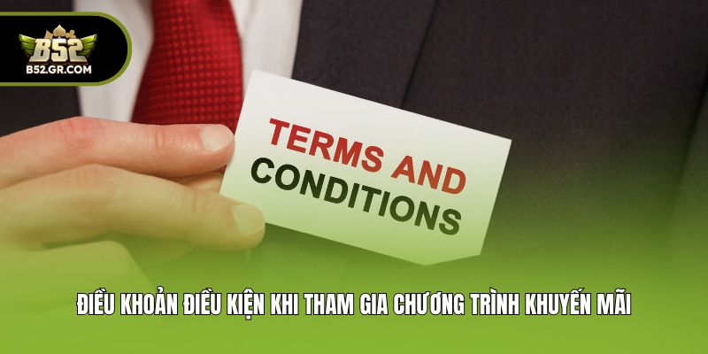 Điều khoản điều kiện khi tham gia chương trình khuyến mãi