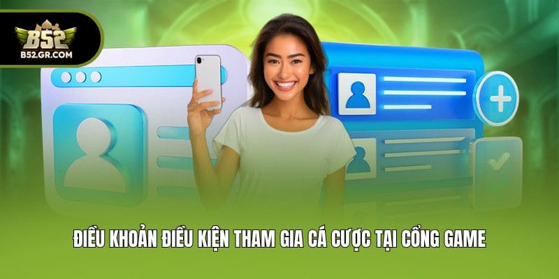 Điều khoản điều kiện tham gia cá cược tại cổng game