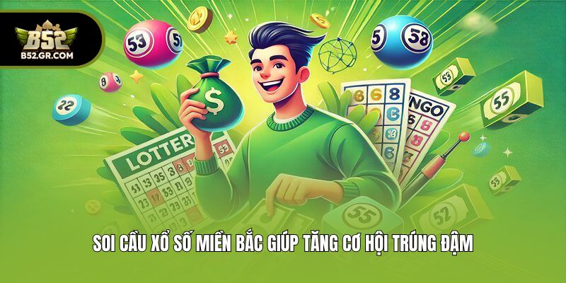 Xổ Số Miền Bắc B52 - Tỷ Lệ Lô Đề 1 Ăn 99.5 Đột Phá Nhất 3 Soi cầu xổ số miền bắc giúp tăng cơ hội trúng đậm