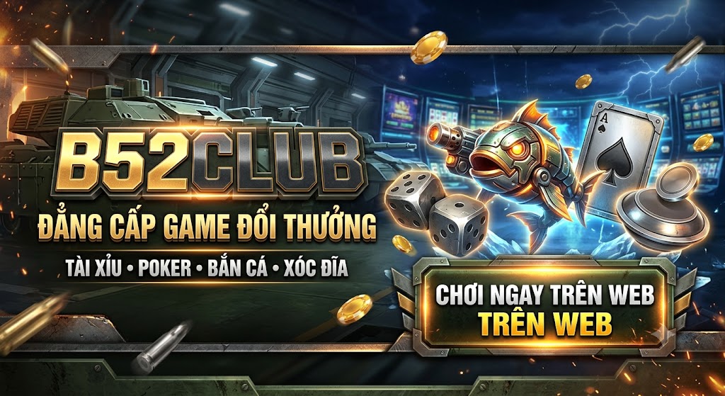 B52Club 🎖️ Link Trang Cổng Game Bài Bom Tấn B52 T08/2026 ✔️ Đăng Ký +99K 9 banner b52club